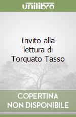 Invito alla lettura di Torquato Tasso libro