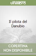 Il pilota del Danubio libro