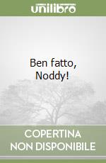 Ben fatto, Noddy! libro