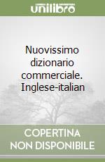 Nuovissimo dizionario commerciale. Inglese-italian libro