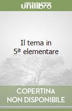 Il tema in 5ª elementare libro