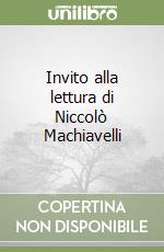 Invito alla lettura di Niccolò Machiavelli