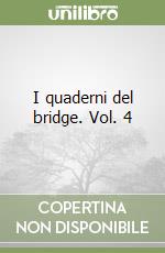 I quaderni del bridge. Vol. 4