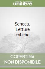 Seneca. Letture critiche libro