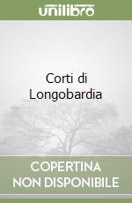 Corti di Longobardia libro