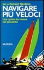 Navigare più veloci. Una guida da tenere nel pozzetto libro