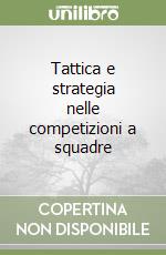 Tattica e strategia nelle competizioni a squadre libro