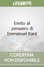 Invito al pensiero di Immanuel Kant libro