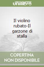 Il violino rubato-Il garzone di stalla libro