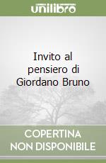 Invito al pensiero di Giordano Bruno libro