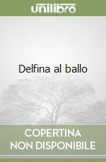 Delfina al ballo libro