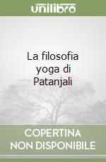 La filosofia yoga di Patanjali libro