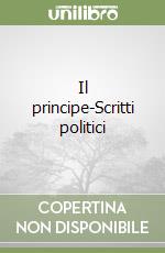 Il principe-Scritti politici libro