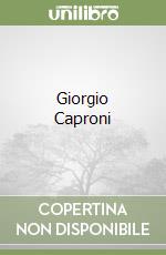 Giorgio Caproni libro