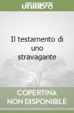 Il testamento di uno stravagante libro