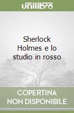 Sherlock Holmes e lo studio in rosso libro