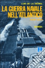 La guerra navale nell'Atlantico (1939-1945) libro