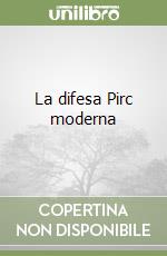 La difesa Pirc moderna