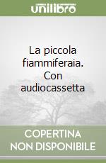 La piccola fiammiferaia. Con audiocassetta libro