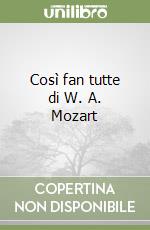 Così fan tutte di W. A. Mozart libro