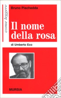 Il nome della rosa. Ediz. illustrata - Umberto Eco - Libro - La