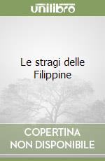 Le stragi delle Filippine libro