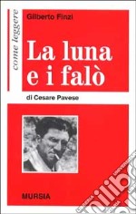 Come leggere «La luna e i falò» di Cesare Pavese libro