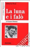 Come leggere «La luna e i falò» di Cesare Pavese libro