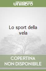 Lo sport della vela libro