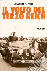 Il volto del Terzo Reich. Profilo degli uomini chiave della Germania nazista libro