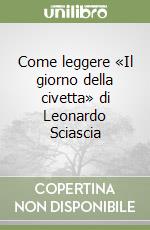 Come leggere «Il giorno della civetta» di Leonardo Sciascia libro