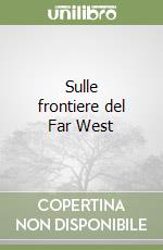 Sulle frontiere del Far West