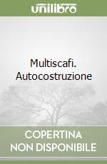 Multiscafi. Autocostruzione