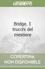 Bridge. I trucchi del mestiere libro