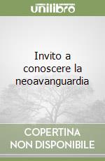 Invito a conoscere la neoavanguardia