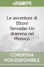 Le avventure di Ettore Servadac-Un dramma nel Messico libro