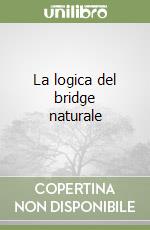 La logica del bridge naturale libro