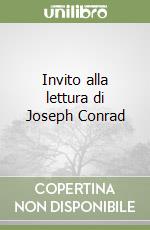 Invito alla lettura di Joseph Conrad libro