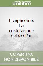 Il capricorno. La costellazione del dio Pan