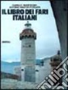 Il libro dei fari italiani libro