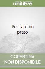 Per fare un prato