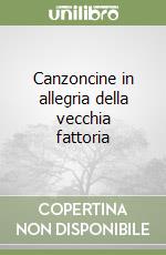 Canzoncine in allegria della vecchia fattoria