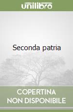 Seconda patria libro