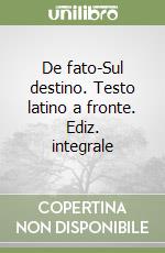 De fato-Sul destino. Testo latino a fronte. Ediz. integrale libro