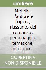 Metello. L'autore e l'opera, riassunto del romanzo, personaggi e tematiche, antologia della critica libro