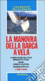 La manovra della barca a vela. Guide Glénans libro