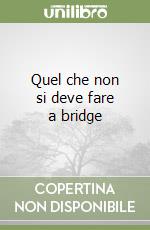 Quel che non si deve fare a bridge libro