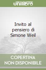 Invito al pensiero di Simone Weil libro