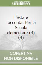 L'estate racconta. Per la Scuola elementare (4) (4) libro