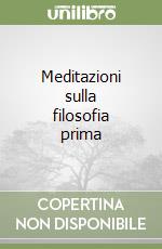 Meditazioni sulla filosofia prima libro